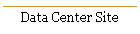 Data Center Site