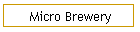 Micro Brewery